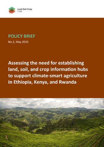 Thumbnail of Assessing the Need for Establishing Land, Soil, and Crop Information Hubs to Support Climate-Smart Agriculture in Ethiopia, Kenya, and Rwanda